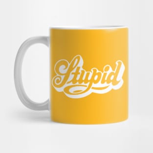 Stupid Mug